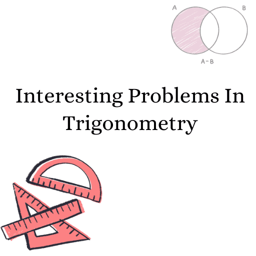 Interesting Problems In Trigonometry